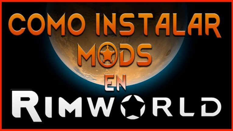 Cómo instalar mods en rimworld